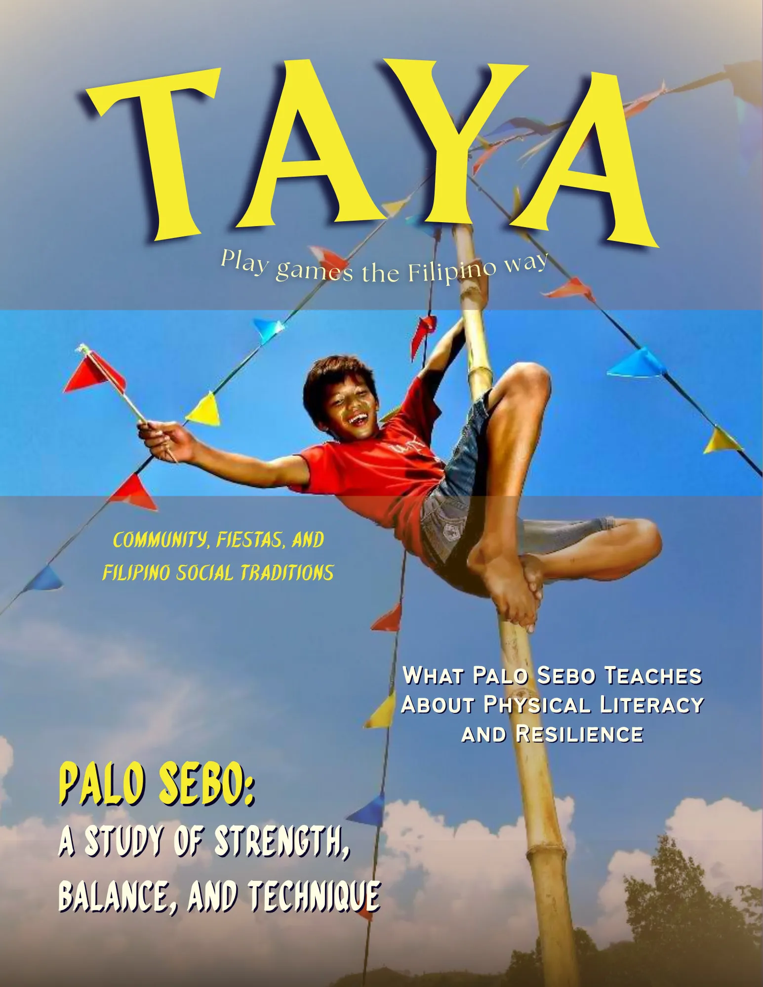 The cover of Taya, “Play games the Filipino way”: a laughing boy climbing a bamboo pole under fiesta bunting, with the cover lines “Palo Sebo: A Study of Strength, Balance, and Technique”, “What Palo Sebo Teaches About Physical Literacy and Resilience” and “Community, Fiestas, and Filipino Social Traditions”.