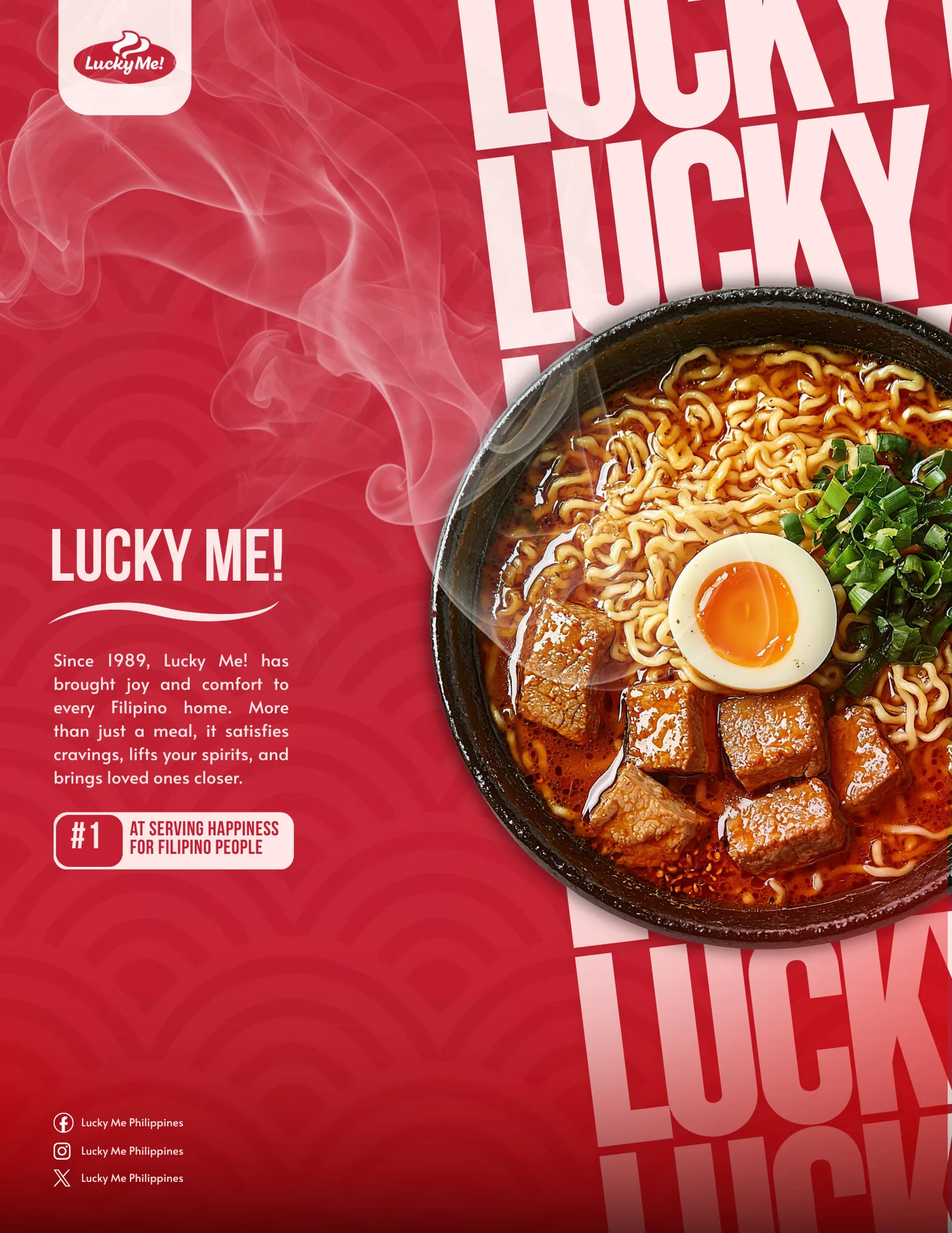 A Lucky Me! print ad: a steaming bowl of noodles with beef, a halved egg and spring onions on red, beside “Lucky Me!” and the line “Since 1989, Lucky Me! has brought joy and comfort to every Filipino home”, with “#1 at serving happiness for Filipino people”.